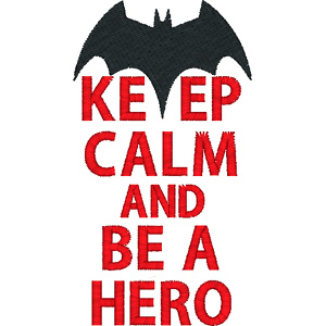 Keep calm and be a hero embroidery design
