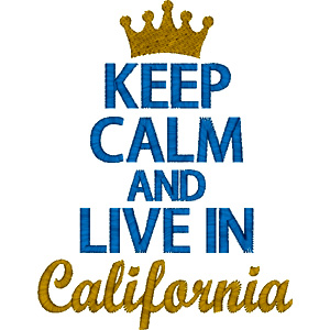 Keep calm and live in california embroidery design